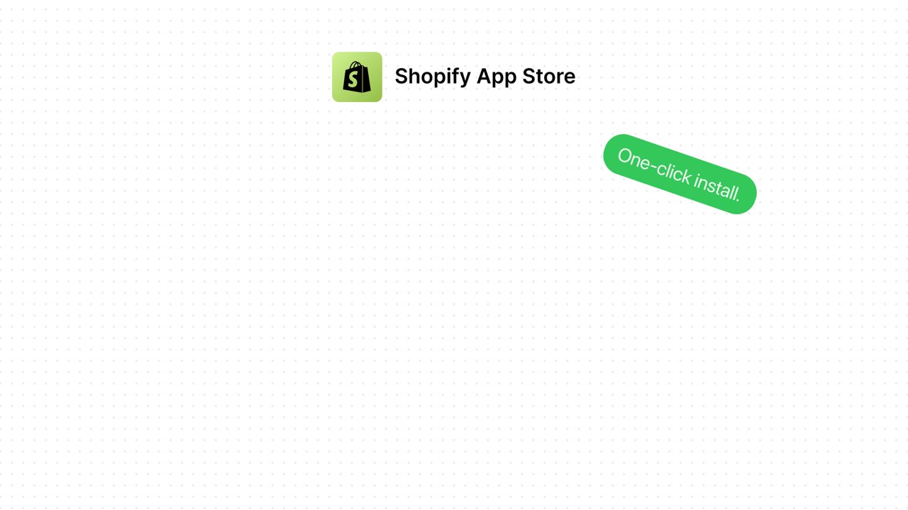 04 / Install through Shopify